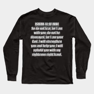 Isaiah 41:10 NIV Long Sleeve T-Shirt